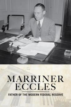 Marriner Eccles: Father of the Modern Federal Reserve: show-poster2x3