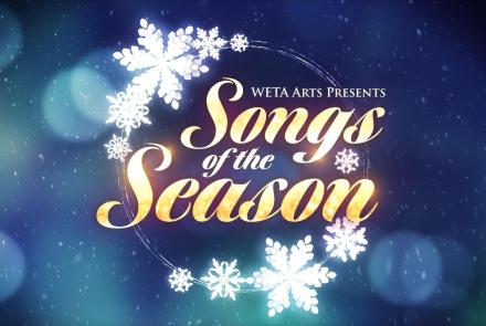 WETA Arts December 2023: Songs of the Season: asset-mezzanine-16x9